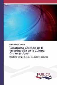 Constructo Gerencia de la Investigacion en la Cultura Organizacional