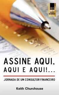 Assine, Aqui, Aqui E Aqui! Jornada De Um Consultor Financeiro