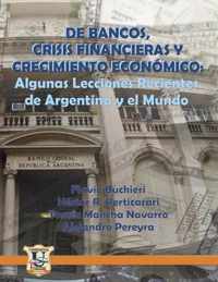 De Bancos, Crisis Financieras y Crecimiento Economico