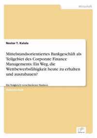 Mittelstandsorientiertes Bankgeschaft als Teilgebiet des Corporate Finance Managements