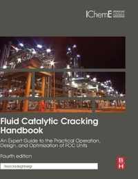 Fluid Catalytic Cracking Handbook: An Expert Guide to the Practical Operation, Design, and Optimization of FCC Units