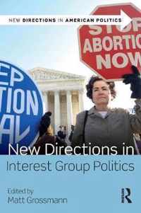 New Directions in Interest Group Politics