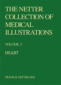 The Netter Collection of Medical Illustrations: Cardiovascular System