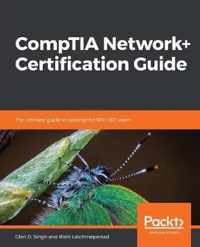 CompTIA Network+ Certification Guide