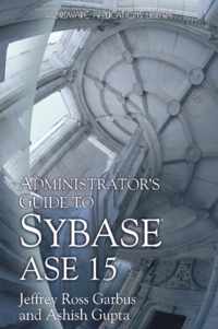 Administrator's Guide To Sybase Ase 15