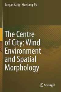 The Centre of City Wind Environment and Spatial Morphology