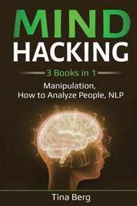 Mind Hacking: 3 Books in 1