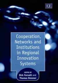 Cooperation, Networks and Institutions in Regional Innovation Systems