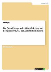 Die Auswirkungen der Globalisierung am Beispiel der KMU der Automobilindustrie