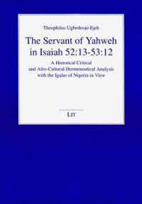 The Servant of Yahweh in Isaiah 52:13-53:12, 6: A Historical Critical and Afro-Cultural Hermeneutical Analysis with the Igalas of Nigeria in View