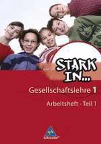 Stark in ... 1.1. Gesellschaftslehre. Arbeitsheft