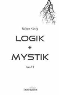 Logik und Mystik Band 1