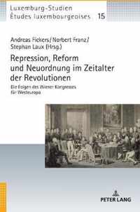 Repression, Reform Und Neuordnung Im Zeitalter Der Revolutionen