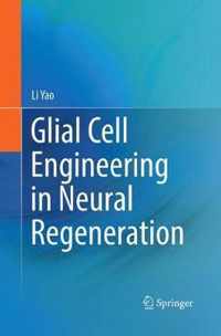 Glial Cell Engineering in Neural Regeneration