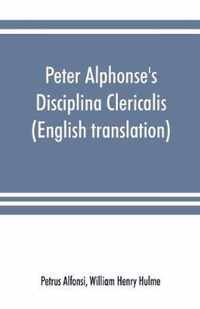 Peter Alphonse's Disciplina Clericalis (English translation) from the fifteenth century Worcester Cathedral Manuscript F. 172