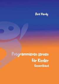 Programmieren lernen fur Kinder - Gesamtband