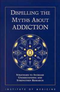 Dispelling the Myths About Addiction