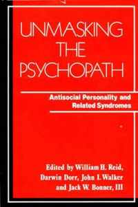 Unmasking the Psychopath - Antisocial Personality & Related Syndromes