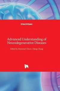 Advanced Understanding of Neurodegenerative Diseases