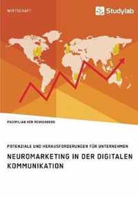 Neuromarketing in der digitalen Kommunikation. Potenziale und Herausforderungen fur Unternehmen