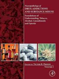 Neuropathology of Drug Addictions and Substance Misuse Volume 1