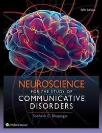 Neuroscience for the Study of Communicative Disorders