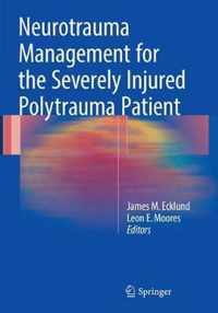 Neurotrauma Management for the Severely Injured Polytrauma Patient