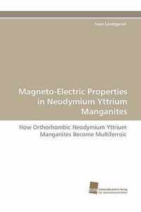 Magneto-Electric Properties in Neodymium Yttrium Manganites