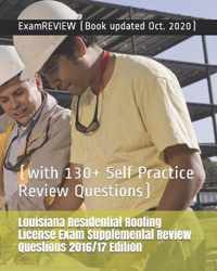 Louisiana Residential Roofing License Exam Supplemental Review Questions 2016/17 Edition