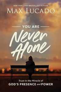 You Are Never Alone