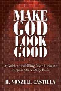 Make God Look Good