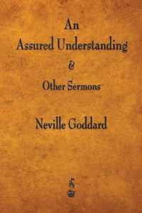 An Assured Understanding & Other Sermons
