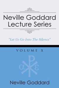 Neville Goddard Lecture Series, Volume X