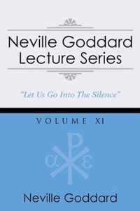 Neville Goddard Lecture Series, Volume XI