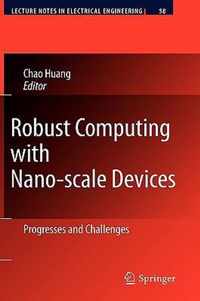 Robust Computing with Nano-scale Devices