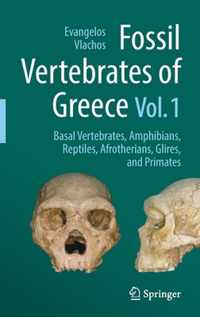 Fossil Vertebrates of Greece Vol. 1