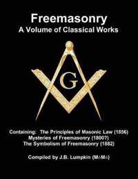 Freemasonry - a Volume of Classical Works