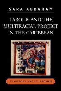 Labour and the Multiracial Project in the Caribbean