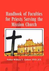 Handbook of Faculties for Priests Serving the Mission Church