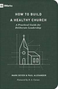 How to Build a Healthy Church