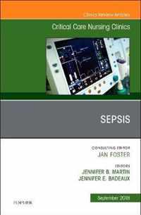 Sepsis, An Issue of Critical Care Nursing Clinics of North America