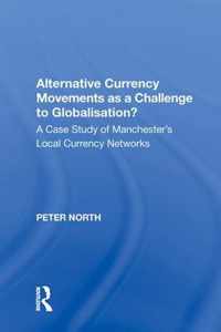 Alternative Currency Movements as a Challenge to Globalisation?