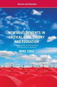 New Developments in Critical Race Theory and Education