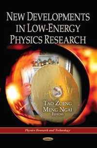 New Developments in Low-Energy Physics Research