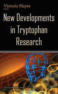 New Developments in Tryptophan Research