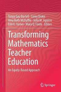 Transforming Mathematics Teacher Education