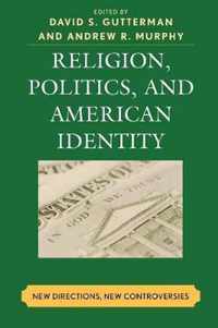 Religion, Politics, and American Identity