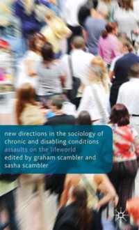 New Directions in the Sociology of Chronic and Disabling Conditions