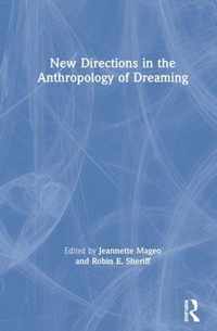 New Directions in the Anthropology of Dreaming