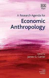 A Research Agenda for Economic Anthropology